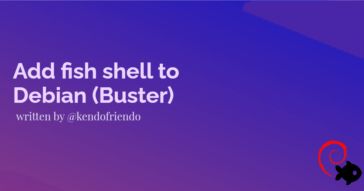 Add fish shell to Debian (Buster)